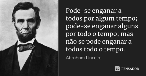 abraham_lincoln_pode_se_enganar_a_todos_por_algum_